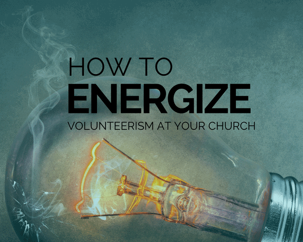 how to energize volunteerism at your church unstuck group