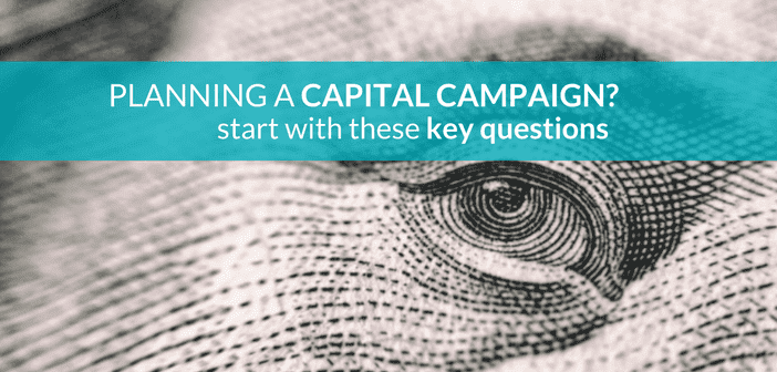 Planning a Capital Campaign- Ask These 2 Questions Before You Do Anything Else