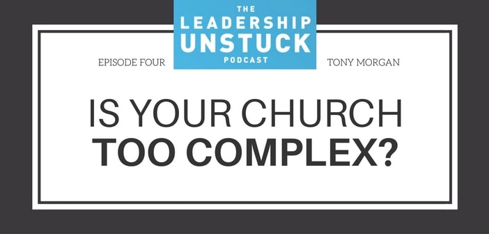 leadership-podcast-church-complexity-reduce